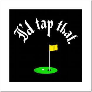 Funny Golf Shirt. Great I’d Tap That Ball Design Posters and Art